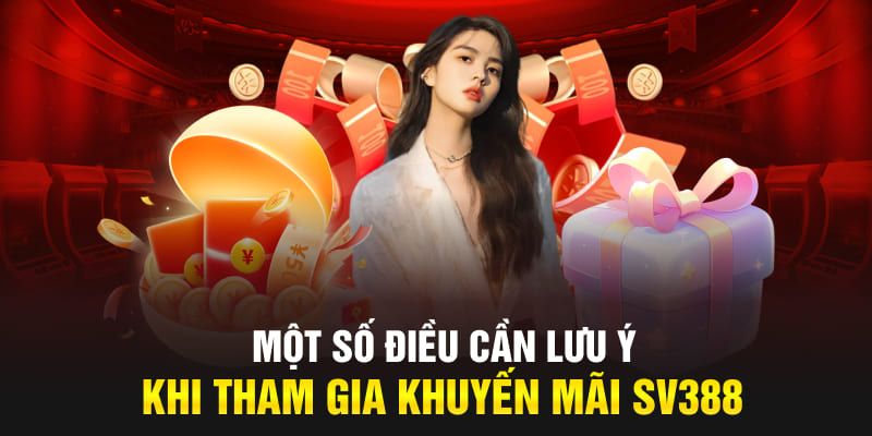 Một số điều cần lưu ý khi tham gia khuyến mãi SV388